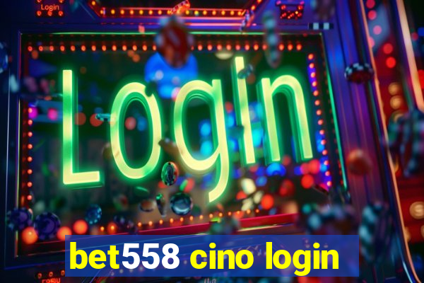 bet558 cino login